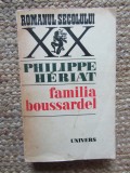 Familia Boussardel Philippe Heriat Editura Univers Romanul Secolului XX Editie Colectie 1975