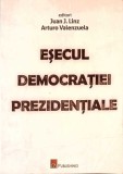 ESECUL DEMOCRATIEI PREZIDENTIALE. PERSPECTIVE COMPARATIVE-JUAN J. LINZ, ARTURO VALENZUELA-275117