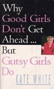Why Good Girls Don&amp;#039;t Get Ahead - But Gutsy Girls D?o? foto