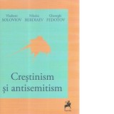 Crestinism si antisemitism - Nikolai Berdiaev, Vladimir Soloviov, Gheorghi Fedotov