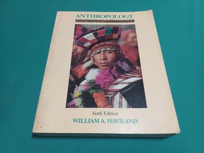 ANTHROPOLOGY * WILLIAM A. HAVILAND / 1991 *TEXT LIMBA ENGLEZĂ * 33 foto