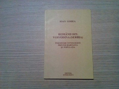 ROMANII DIN VOIVODINA (SERBIA) - Ioan Godea - Editura Etnologica, 2013, 94 p. foto