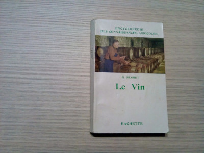 LE VIN - Techniques Modernes, Vendange, Vinification - G. Siloret -1963, 329 p. foto