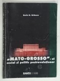 MATO-GROSSO-UL SOCIAL SI POLITIC POSTREVOLUTIONAR de DORIN N. URITESCU, 2015, DEDICATIE*