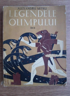 Alexandru Mitru - Legendele Olimpului. Eroii (1962, ilustratii de C. Condacci) foto