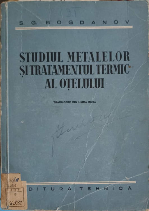 STUDIUL METALELOR SI TRATAMENTUL TERMIC AL OTELULUI-S.G. BOGDANOV