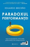 Cumpara ieftin Paradoxul Performantei, Eduardo Briceno - Editura Bookzone