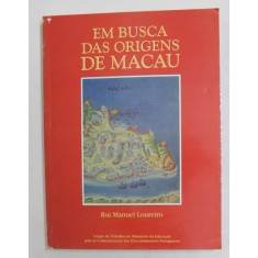 EM BUSCA DAS ORIGENS DE MACAU de RUI MANUEL LOUREIRO , 1996