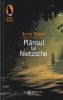 Irvin D. Yalom - Plansul lui Nietzsche, Humanitas