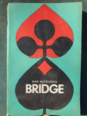 Bridge - Dan Nicolescu, Editura Stadion 1971, 220 pag foto