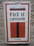 Pierre Duroc - Face au Capitalisme Ed. Gallimard 1936