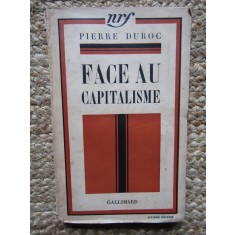 Pierre Duroc - Face au Capitalisme Ed. Gallimard 1936
