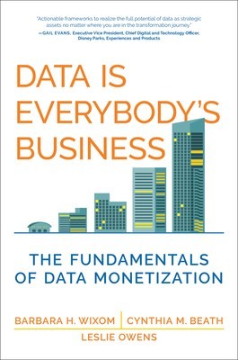 Data Is Everybody&amp;#039;s Business: The Fundamentals of Data Monetization foto