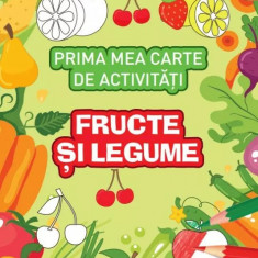 Prima mea carte de activități. Fructe și legume