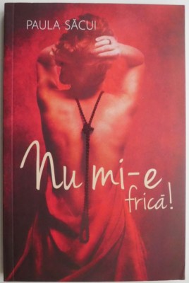 Nu mi-e frica! - Paula Sacui foto