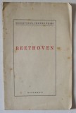 BEETHOVEN 1827- 1927 , EDITATA DE MINISTERUL INSTRUCTIEI , APARUTA 1927