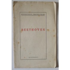 BEETHOVEN 1827- 1927 , EDITATA DE MINISTERUL INSTRUCTIEI , APARUTA 1927