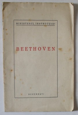 BEETHOVEN 1827- 1927 , EDITATA DE MINISTERUL INSTRUCTIEI , APARUTA 1927 foto