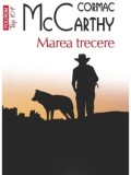 Cumpara ieftin Marea trecere (Top 10+)/Cormac McCarthy