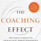 The Coaching Effect: What Great Leaders Do to Increase Sales, Enhance Performance, and Sustain Growth