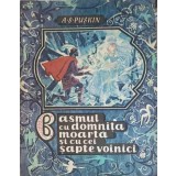 BASMUL CU DOMNITA MOARTA SI CU CEI SAPTE VOINICI. ILUSTRATII DE I. BRUNT-A.S. PUSKIN-252260