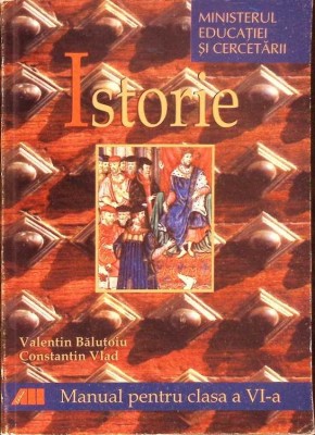 ISTORIE, MANUAL PENTRU CLASA A VI-A-VALENTIN BALUTOIU, CONSTANTIN VLAD-335187 foto