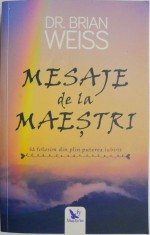 Mesaje de la maestri. Sa folosim din plin puterea iubirii &ndash; Brian Weiss