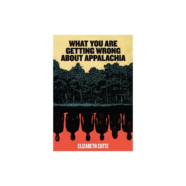 What You Are Getting Wrong about Appalachia