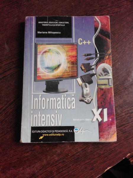 INFORMATICA INTENSIV, MANUAL PENTRU CLASA XI-A - MARIANA MILOSESCU