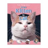 From Kitten to Cat (How Things Grow)