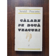 Sextil Puscariu - Calare pe doua veacuri