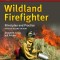 Wildland Firefighter: Principles and Practice, Revised