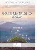 Conferinta de la Esalen. Volumul I - George Vithoulkas, Silvia Vasile