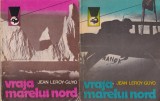 Vraja marelui Nord 2 volume Jean Leroy-Guyo carte aventura poveste captivanta romane literatura romana editia 1981 format brosat romana