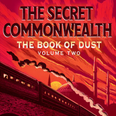 The Book of Dust: The Secret Commonwealth (Book of Dust, Volume 2)