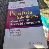 Proiectarea fiselor de post, evaluarea posturilor de munca si a personalului - Horia D. Pitariu