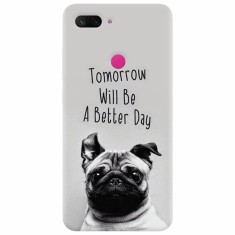 Husa silicon pentru Xiaomi Mi 8 Lite, Tomorrow Will Be A Better Day Pug foto