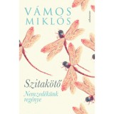 Szitak&ouml;tő - Nemzed&eacute;k&uuml;nk reg&eacute;nye - V&aacute;mos Mikl&oacute;s