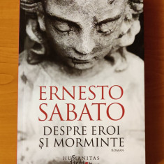 Ernesto Sabato - Despre eroi și morminte