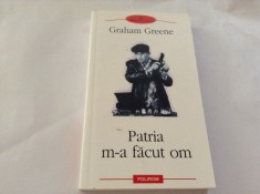 Patria M-a Facut Om - Graham Greene-RF13/1