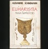 Euharistia, Taina &Icirc;mpărăției - Alexandru Schmemann. Carte Crestinism Ortodox