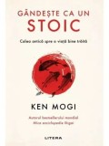 Precomanda - Gandeste ca un stoic. Calea antica spre o viata bine traita/Ken Mogi