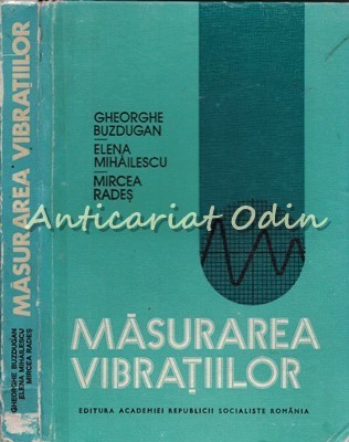 Masurarea Vibratiilor - Gheorghe Buzdugan, Elena Mihailescu - Tiraj: 5400 Ex.