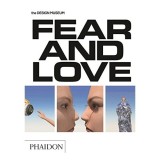 Fear &amp; Love : Reactions to a Complex World