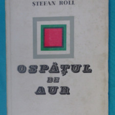 Stefan Roll – Ospatul de aur ( prima editie )( avangarda )