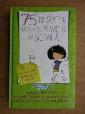 Maria Frisa - 75 de sfaturi pentru a supravietui la scoala (usor uzata) foto