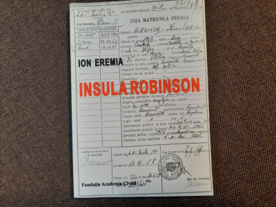 Ion Eremia - Insula Robinson. Memorial de inchisoare foto