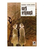Eugenia Tudor Anton - Vara vrajmasa - roman - 121122