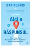 Aici e răspunsul - Paperback - Dan Norris - Curtea Veche