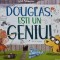 Douglas, esti un geniu